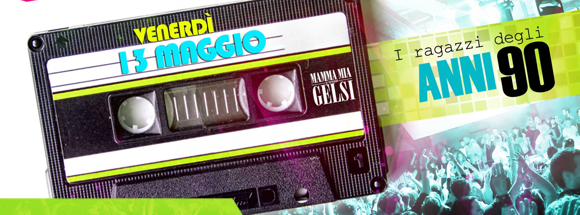 Serata anni 90 mammamia gelsi 13 maggio 2016