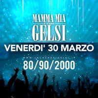 Mammamia Gelsi 30 marzo 2018